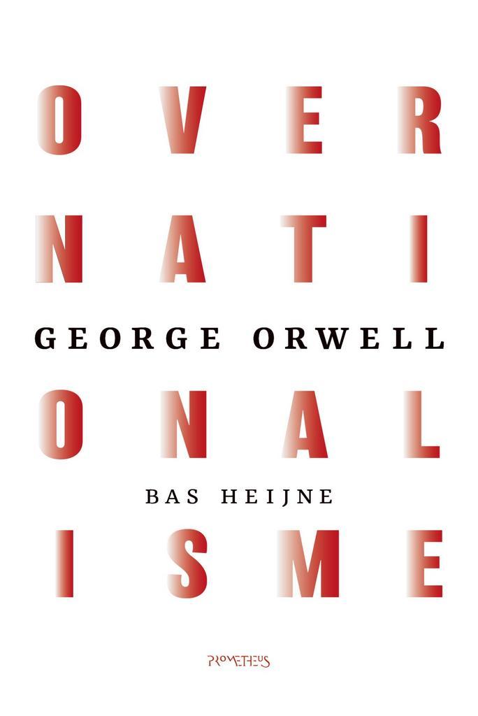 Over nationalisme 9789044653137 Bas Heijne, Boeken, Overige Boeken, Zo goed als nieuw, Verzenden