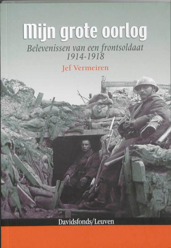Mijn grote oorlog 9789058266552 Jef Vermeiren, Boeken, Oorlog en Militair, Zo goed als nieuw, Verzenden