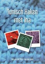 Tunisch haken met Ina 9789082760507, Livres, Mode, Ina van der Wal - van der Laan, Verzenden
