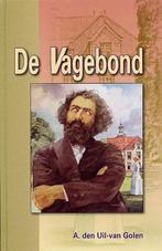 Vagebond 9789055513048 A. den Uil-van Golen, Boeken, Verzenden, Gelezen, A. den Uil-van Golen
