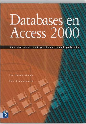Databases en Access 2000 9789039515136 I. Korpershoek