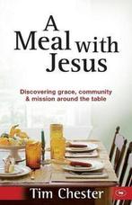 A Meal with Jesus - Tim Chester - 9781844745555 - Paperback, Verzenden, Nieuw