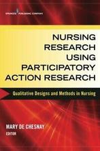 Nursing Research Using Participatory Action Res. Chesnay,, Boeken, De Chesnay, Mary, Zo goed als nieuw, Verzenden