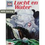 Hoe en waarom boek lucht en water 9789024306664, Boeken, Verzenden, Gelezen