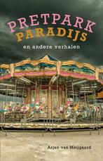 Pretpark Paradijs 9789493323100 Arjen van Meijgaard, Verzenden, Zo goed als nieuw, Arjen van Meijgaard