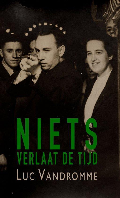 Niets verlaat de tijd 9789464640557 Luc Vandromme, Boeken, Romans, Zo goed als nieuw, Verzenden