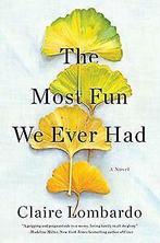 The Most Fun We Ever Had: A Novel  Lombardo, Claire  Book, Claire Lombardo, Verzenden