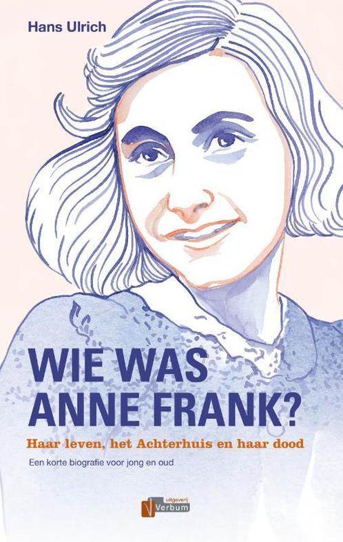 Wie was Anne Frank? / Verbum Holocaust Bibliotheek, Livres, Littérature, Envoi