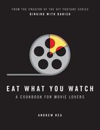Eat What You Watch A Cookbook for Movie Lovers 9780008283650, Verzenden, Zo goed als nieuw, Andrew Rea