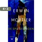 De spiegelingen 9789023477914 Erwin Mortier, Boeken, Verzenden, Gelezen, Erwin Mortier