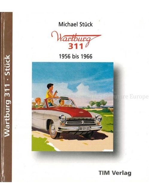 WARTBURG 311, 1956 BIS 1966, Livres, Autos | Livres, Enlèvement ou Envoi