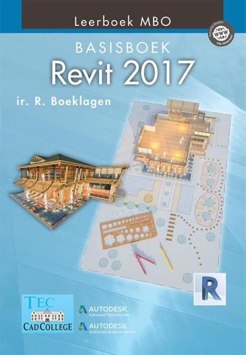 Revit 2017 / Leerboek MBO 9789492250049 Ronald Boeklagen, Boeken, Schoolboeken, Gelezen, Verzenden