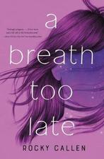A Breath Too Late 9781250238795 Rocky Callen, Verzenden, Gelezen, Rocky Callen