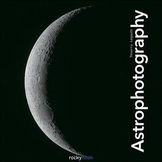 Astrophotography 9781937538439 Thierry Legault, Livres, Langue | Anglais, Envoi