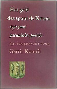 Het geld dat spant de Kroon: 250 jaar pecuniaire poëzie ..., Boeken, Overige Boeken, Gelezen, Verzenden