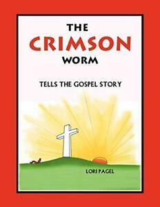 The Crimson Worm: Tells the Gospel Story. Pagel, Lori   New., Livres, Livres Autre, Envoi
