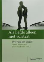 Als Liefde Alleen Niet Volstaat 9789020966589, Boeken, Gelezen, Lieven, Migerode, Johan, Van Bussel, J. Bussel, Verzenden