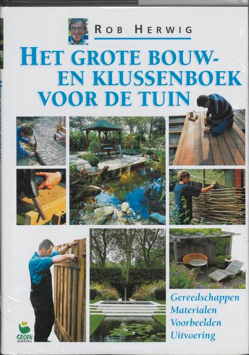 Het grote bouw- en klussenboek voor de tuin 9789021589091, Boeken, Natuur, Gelezen, Verzenden