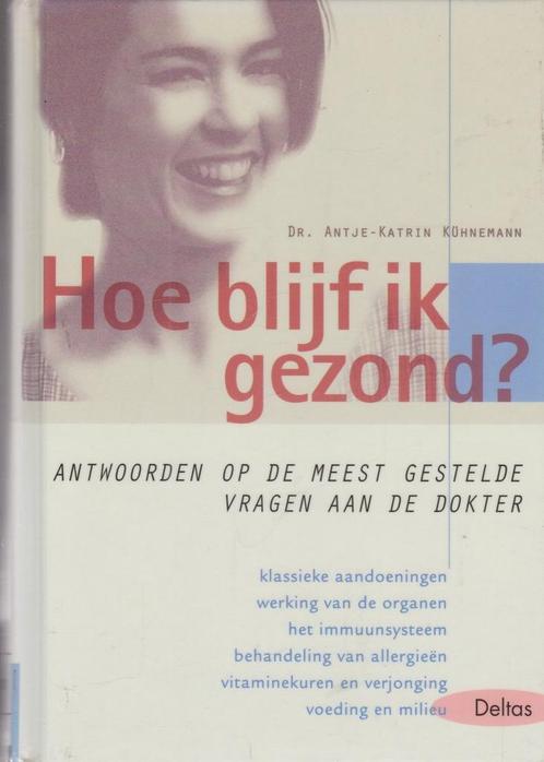 Hoe blijf ik gezond 9789024381043 A.-K. Kuhnemann, Boeken, Gezondheid, Dieet en Voeding, Zo goed als nieuw, Verzenden