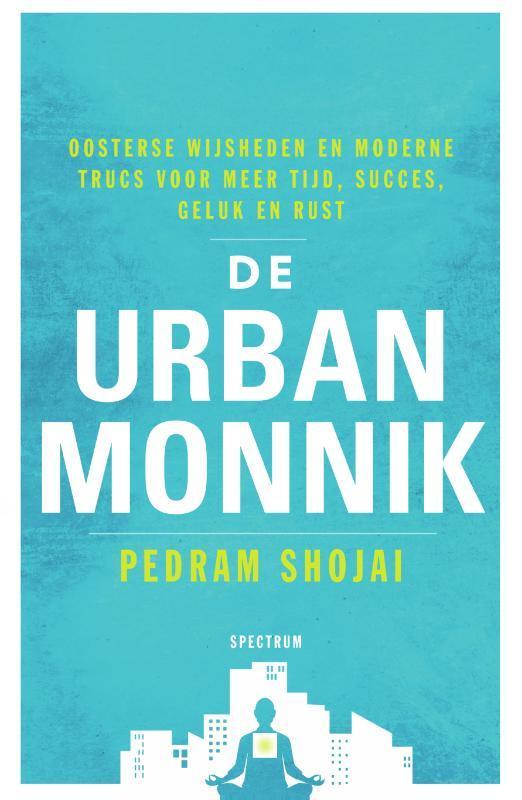 De urban monnik 9789000352586 Pedram Shojai, Boeken, Psychologie, Zo goed als nieuw, Verzenden