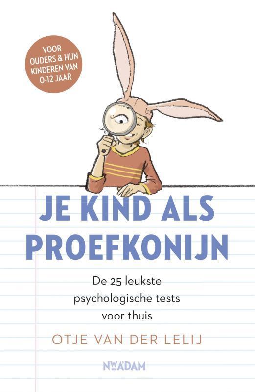 Je kind als proefkonijn 9789046820933 Otje van der Lelij, Boeken, Hobby en Vrije tijd, Gelezen, Verzenden
