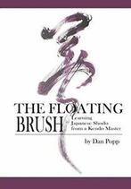 The Floating Brush: Learning Japanese Shodo from a Kendo, Popp, Daniel John, Verzenden