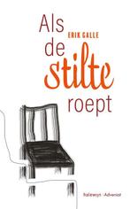 Als de stilte roept - Erik Galle - 9789085285281 - Hardcover, Boeken, Verzenden, Nieuw