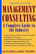 Management consulting: a complete guide to the industry by, Daryl Twitchell, Sugata Biswas, Verzenden