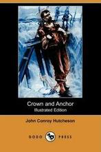 Crown and Anchor (Illustrated Edition) (Dodo Press).by, Hutcheson, John Conroy, Verzenden
