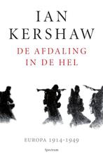 De afdaling in de hel 9789000346967 Ian Kershaw, Boeken, Verzenden, Zo goed als nieuw, Ian Kershaw