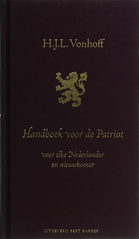 Handboek voor de patriot 9789035130609 H.J.L. Vonhoff, Boeken, Geschiedenis | Nationaal, Gelezen, Verzenden