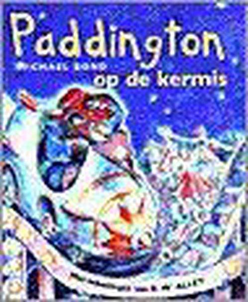 Paddington op de kermis 9789041006899, Livres, Livres pour enfants | Jeunesse | 10 à 12 ans, Envoi