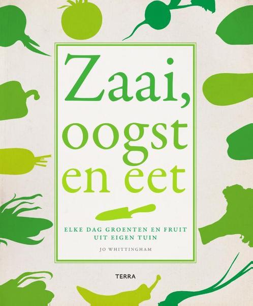 Zaai, oogst en eet 9789089896391 Jo Whittingham, Boeken, Hobby en Vrije tijd, Gelezen, Verzenden