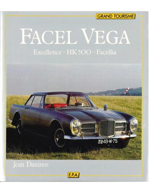 FACEL VEGA, EXCELLENCE - HK500 - FACELLIA (GRAND TOURISME), Boeken, Auto's | Boeken