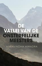 De vallei van de onsterfelijke meesters - Aaravindha Himadra, Boeken, Esoterie en Spiritualiteit, Verzenden, Nieuw