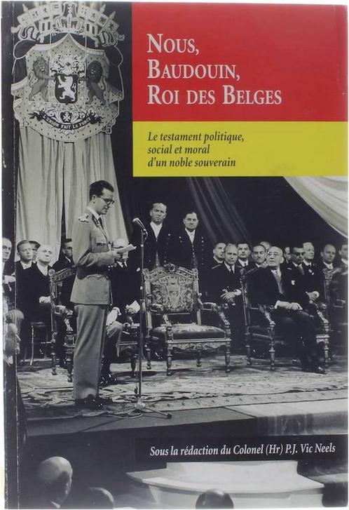 Nous, Baudouin, Roi des Belges (2 volumes) - Neels P.J. Vic, Livres, Histoire mondiale, Envoi