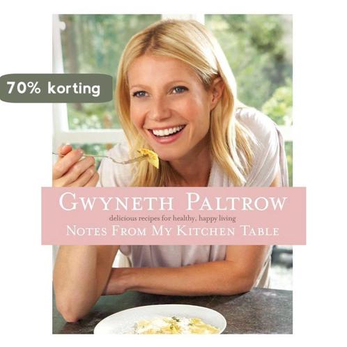 Notes From My Kitchen Table 9780752227894 Gwyneth Paltrow, Boeken, Overige Boeken, Zo goed als nieuw, Verzenden