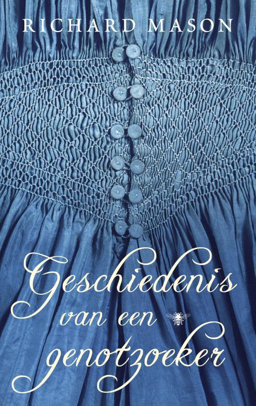 Geschiedenis van een genotzoeker 9789023463740 Richard Mason, Boeken, Romans, Gelezen, Verzenden