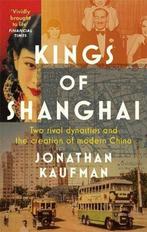 Kings of Shanghai 9780349142982 Jonathan Kaufman, Verzenden, Gelezen, Jonathan Kaufman