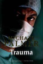 Trauma - Michael Palmer 9789022989609, Boeken, Detectives, Verzenden, Gelezen, Michael Palmer