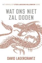 Wat ons niet zal doden / Millennium 9789056725341, Verzenden, David Lagercrantz
