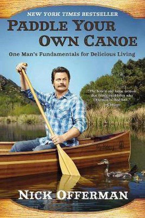 Paddle Your Own Canoe 9780451467096 Nick Offerman, Boeken, Taal | Engels, Zo goed als nieuw, Verzenden