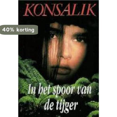 In het spoor van de tijger 9789022522721 Heinz G. Konsalik, Livres, Livres régionalistes & Romans régionalistes, Envoi