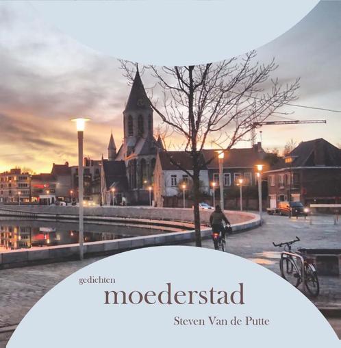 Moederstad 9789462663350 Steven van de Putte, Boeken, Gedichten en Poëzie, Zo goed als nieuw, Verzenden