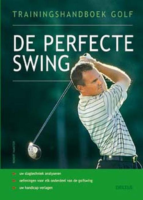 Trainingshandboek Golf, De Perfecte Swing 9789044709513, Boeken, Sportboeken, Gelezen, Verzenden