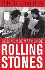 De zon en de maan en The Rolling Stones 9789000336555, Boeken, Verzenden, Zo goed als nieuw, Rich Cohen