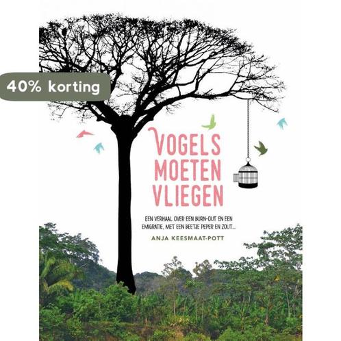 Vogels moeten vliegen 9789059991194 Anja Keesmaat-Pott, Boeken, Literatuur, Zo goed als nieuw, Verzenden
