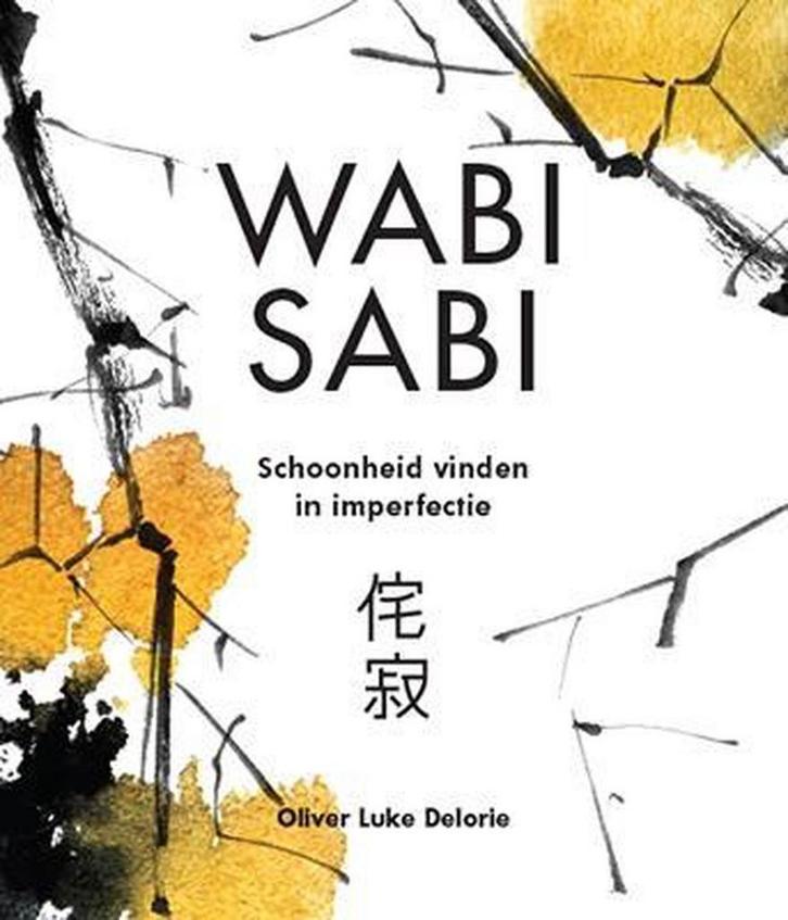 Wabi Sabi 9789463542883 Oliver Luke Delorie, Boeken, Psychologie, Gelezen, Verzenden