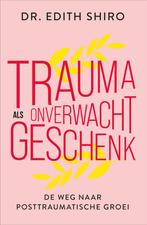 Trauma als onverwacht geschenk (9789402712766, Edith Shiro), Boeken, Verzenden, Nieuw