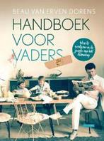 Handboek voor vaders 9789048817429 Beau van Erven Dorens, Boeken, Verzenden, Gelezen, Beau van Erven Dorens